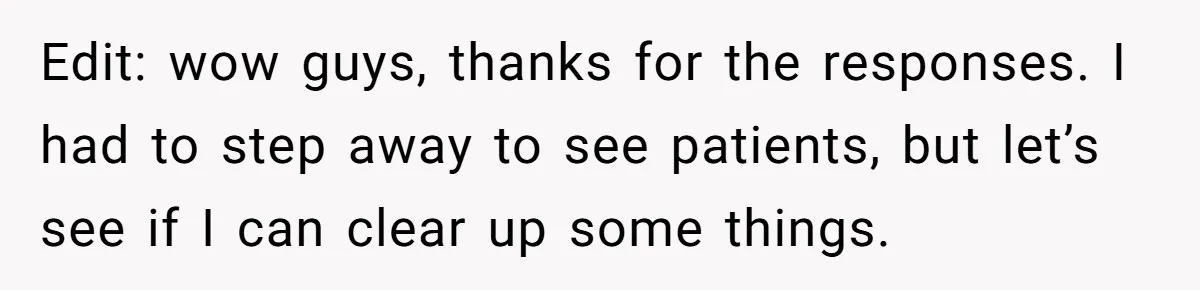 Doctor Stands Firm Against Parents After Sister’s Costly Errors Almost Destroyed The Family Practice Edit: wow guys, thanks for the responses. I had to step away to see patients, but let’s see if I can clear up some things.