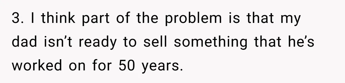 Doctor Stands Firm Against Parents After Sister’s Costly Errors Almost Destroyed The Family Practice 3. I think part of the problem is that my dad isn’t ready to sell something that he’s worked on for 50 years.