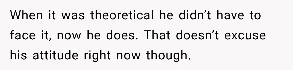 Doctor Stands Firm Against Parents After Sister’s Costly Errors Almost Destroyed The Family Practice When it was theoretical he didn’t have to face it, now he does. That doesn’t excuse his attitude right now though.