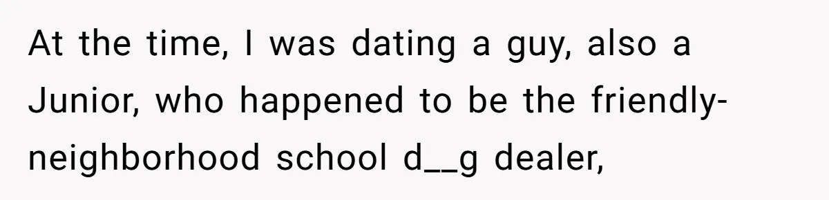 High School Teacher Called Me a ‘Looser’ Who’d Never Amount to Anything - 20 Years Later, I Ran Into Her at the Same University… and I’m the Professor Now At the time, I was dating a guy, also a Junior, who happened to be the friendly-neighborhood school d__g dealer,