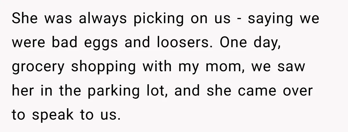 High School Teacher Called Me a ‘Looser’ Who’d Never Amount to Anything - 20 Years Later, I Ran Into Her at the Same University… and I’m the Professor Now She was always picking on us - saying we were bad eggs and loosers. One day, grocery shopping with my mom, we saw her in the parking lot, and she...
