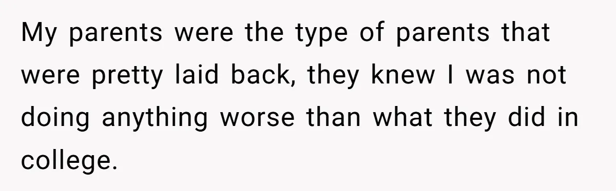 High School Teacher Called Me a ‘Looser’ Who’d Never Amount to Anything - 20 Years Later, I Ran Into Her at the Same University… and I’m the Professor Now My parents were the type of parents that were pretty laid back, they knew I was not doing anything worse than what they did in college.