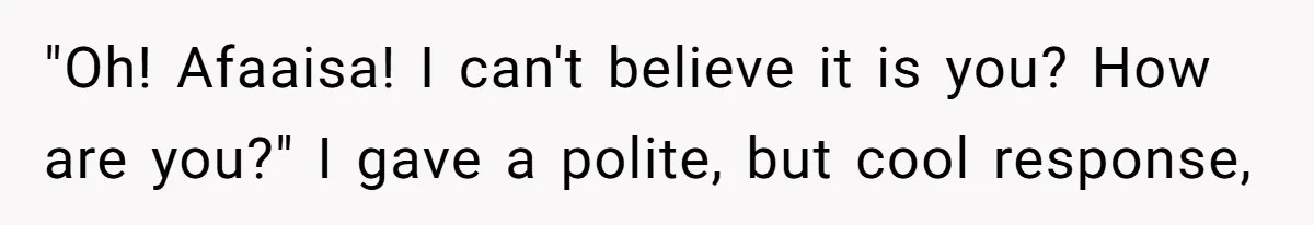 High School Teacher Called Me a ‘Looser’ Who’d Never Amount to Anything - 20 Years Later, I Ran Into Her at the Same University… and I’m the Professor Now "Oh! Afaaisa! I can't believe it is you? How are you?" I gave a polite, but cool response,