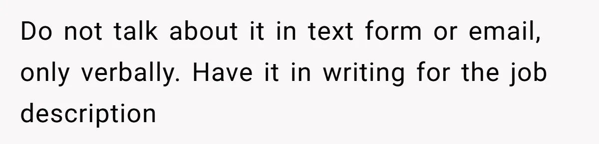 Doctor Stands Firm Against Parents After Sister’s Costly Errors Almost Destroyed The Family Practice Do not talk about it in text form or email, only verbally. Have it in writing for the job description
