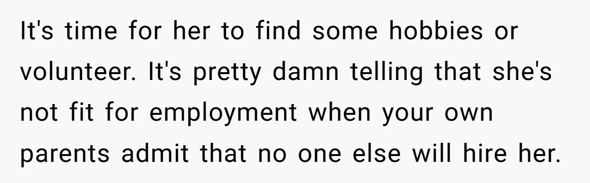Doctor Stands Firm Against Parents After Sister’s Costly Errors Almost Destroyed The Family Practice It's time for her to find some hobbies or volunteer. It's pretty damn telling that she's not fit for employment when your own parents admit that no one else will...