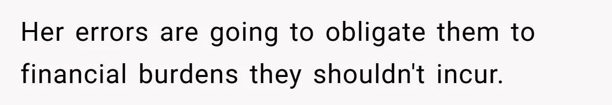 Doctor Stands Firm Against Parents After Sister’s Costly Errors Almost Destroyed The Family Practice Her errors are going to obligate them to financial burdens they shouldn't incur.