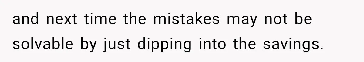 Doctor Stands Firm Against Parents After Sister’s Costly Errors Almost Destroyed The Family Practice and next time the mistakes may not be solvable by just dipping into the savings.
