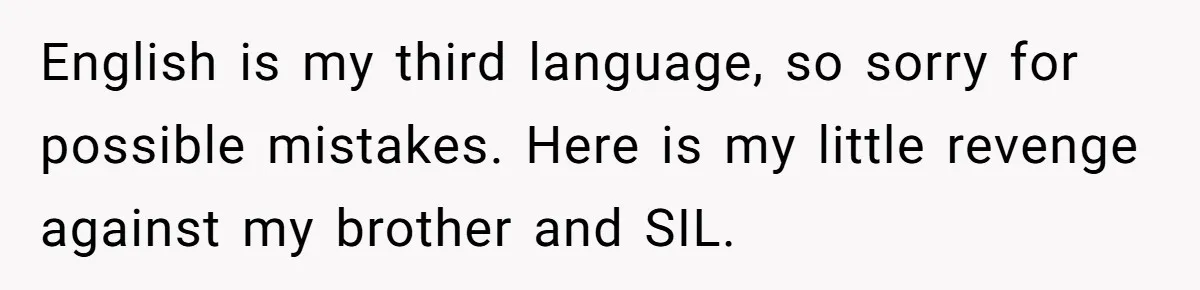 Sister’s Brilliant Revenge On Brother Who Tried To Control Her Gift Giving, You Won’t Believe The Toys She Chose English is my third language, so sorry for possible mistakes. Here is my little revenge against my brother and SIL.