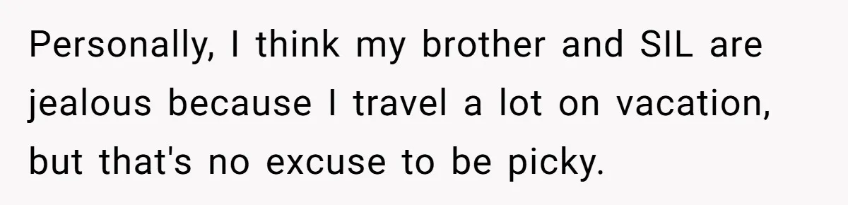 Sister’s Brilliant Revenge On Brother Who Tried To Control Her Gift Giving, You Won’t Believe The Toys She Chose Personally, I think my brother and SIL are jealous because I travel a lot on vacation, but that's no excuse to be picky.