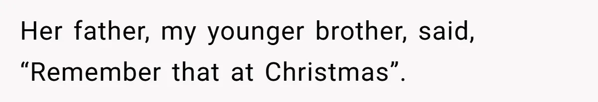 Sister’s Brilliant Revenge On Brother Who Tried To Control Her Gift Giving, You Won’t Believe The Toys She Chose Her father, my younger brother, said, “Remember that at Christmas”.