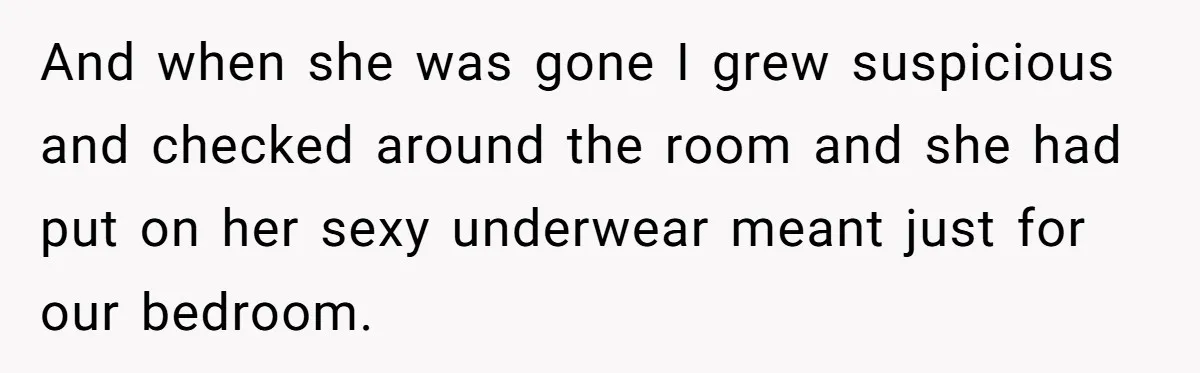 Devoted Stay-At-Home Dad Uncovers Wife’s Secret Date - 5000 Words Journal Of A Heartbroken Man And when she was gone I grew suspicious and checked around the room and she had put on her sexy underwear meant just for our bedroom.