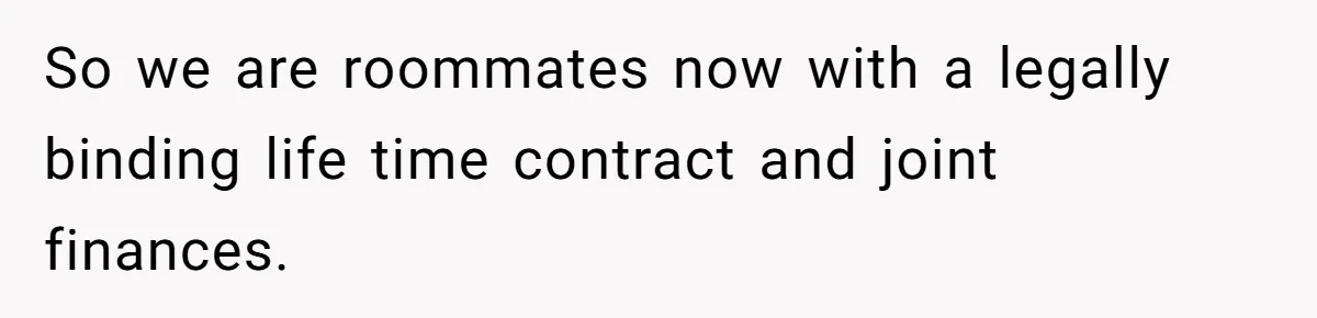 Devoted Stay-At-Home Dad Uncovers Wife’s Secret Date - 5000 Words Journal Of A Heartbroken Man So we are roommates now with a legally binding life time contract and joint finances.