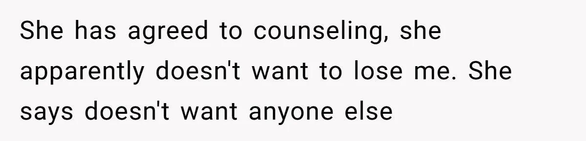 Devoted Stay-At-Home Dad Uncovers Wife’s Secret Date - 5000 Words Journal Of A Heartbroken Man She has agreed to counseling, she apparently doesn't want to lose me. She says doesn't want anyone else