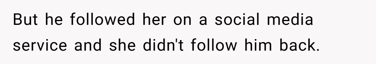 Devoted Stay-At-Home Dad Uncovers Wife’s Secret Date - 5000 Words Journal Of A Heartbroken Man But he followed her on a social media service and she didn't follow him back.