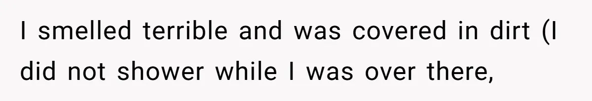 Devoted Stay-At-Home Dad Uncovers Wife’s Secret Date - 5000 Words Journal Of A Heartbroken Man I smelled terrible and was covered in dirt (I did not shower while I was over there,