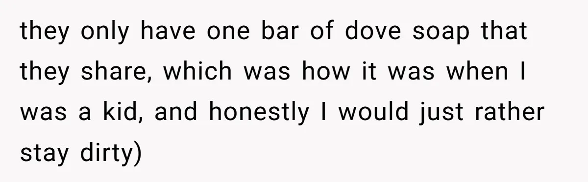 Devoted Stay-At-Home Dad Uncovers Wife’s Secret Date - 5000 Words Journal Of A Heartbroken Man they only have one bar of dove soap that they share, which was how it was when I was a kid, and honestly I would just rather stay dirty)