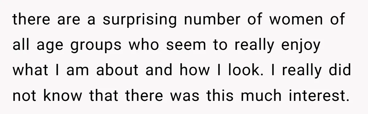 Devoted Stay-At-Home Dad Uncovers Wife’s Secret Date - 5000 Words Journal Of A Heartbroken Man there are a surprising number of women of all age groups who seem to really enjoy what I am about and how I look. I really did not know that...