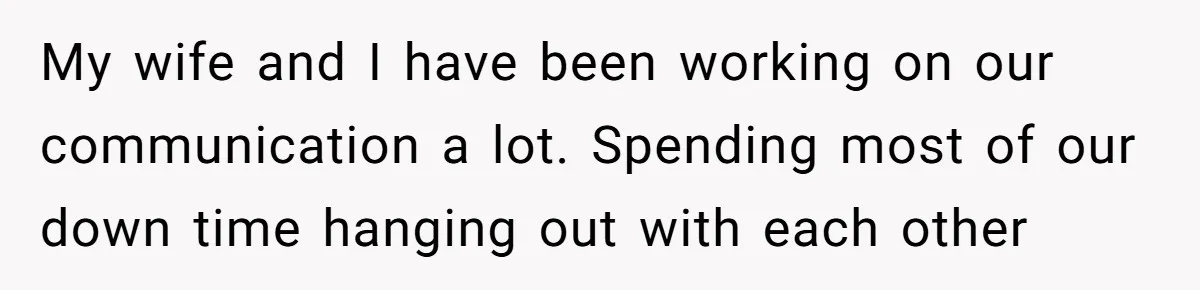 Devoted Stay-At-Home Dad Uncovers Wife’s Secret Date - 5000 Words Journal Of A Heartbroken Man My wife and I have been working on our communication a lot. Spending most of our down time hanging out with each other