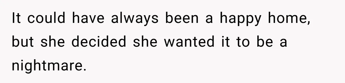 Devoted Stay-At-Home Dad Uncovers Wife’s Secret Date - 5000 Words Journal Of A Heartbroken Man It could have always been a happy home, but she decided she wanted it to be a nightmare.