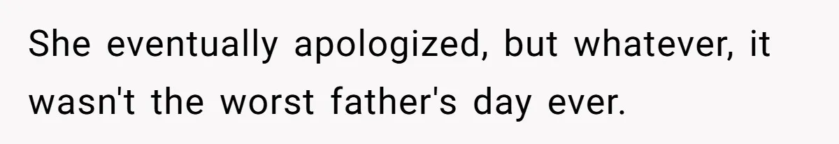 Devoted Stay-At-Home Dad Uncovers Wife’s Secret Date - 5000 Words Journal Of A Heartbroken Man She eventually apologized, but whatever, it wasn't the worst father's day ever.
