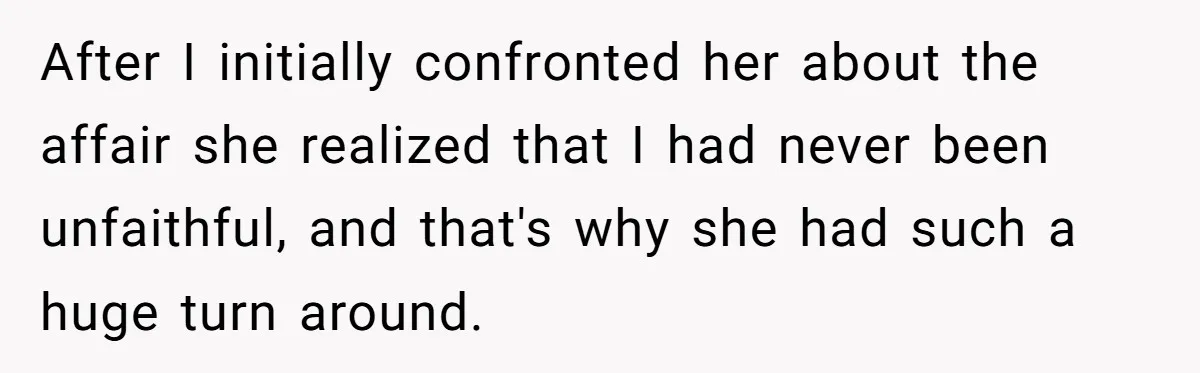 Devoted Stay-At-Home Dad Uncovers Wife’s Secret Date - 5000 Words Journal Of A Heartbroken Man After I initially confronted her about the affair she realized that I had never been unfaithful, and that's why she had such a huge turn around.