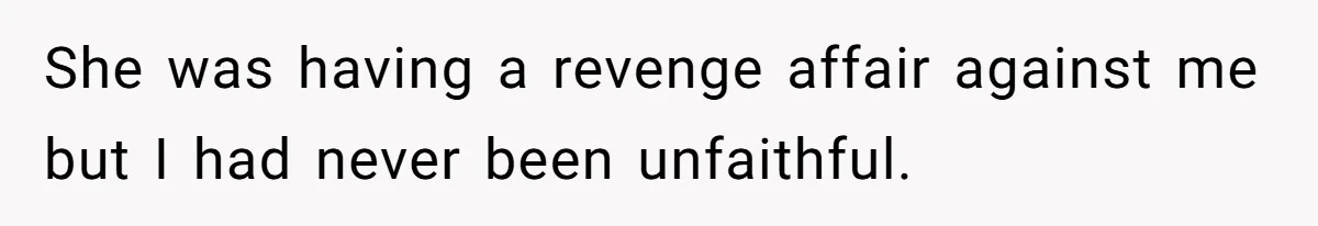Devoted Stay-At-Home Dad Uncovers Wife’s Secret Date - 5000 Words Journal Of A Heartbroken Man She was having a revenge affair against me but I had never been unfaithful.