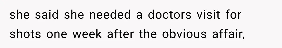 Devoted Stay-At-Home Dad Uncovers Wife’s Secret Date - 5000 Words Journal Of A Heartbroken Man she said she needed a doctors visit for shots one week after the obvious affair,