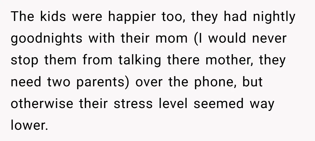 Devoted Stay-At-Home Dad Uncovers Wife’s Secret Date - 5000 Words Journal Of A Heartbroken Man The kids were happier too, they had nightly goodnights with their mom (I would never stop them from talking there mother, they need two parents) over the phone, but otherwise...