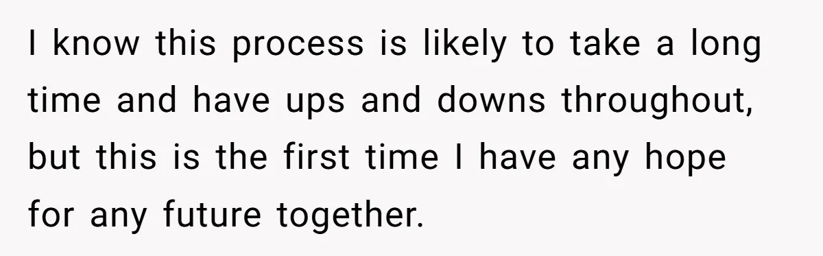 Devoted Stay-At-Home Dad Uncovers Wife’s Secret Date - 5000 Words Journal Of A Heartbroken Man I know this process is likely to take a long time and have ups and downs throughout, but this is the first time I have any hope for any future...