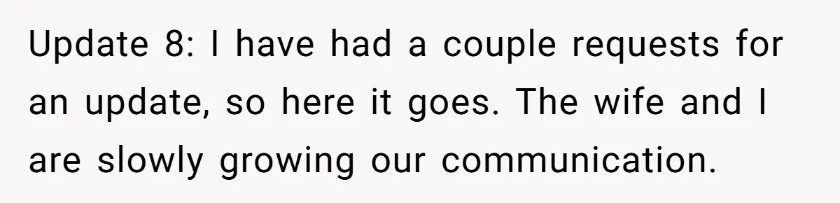 Devoted Stay-At-Home Dad Uncovers Wife’s Secret Date - 5000 Words Journal Of A Heartbroken Man Update 8: I have had a couple requests for an update, so here it goes. The wife and I are slowly growing our communication.