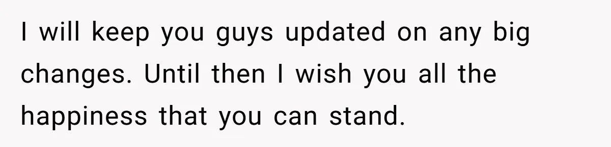 Devoted Stay-At-Home Dad Uncovers Wife’s Secret Date - 5000 Words Journal Of A Heartbroken Man I will keep you guys updated on any big changes. Until then I wish you all the happiness that you can stand.