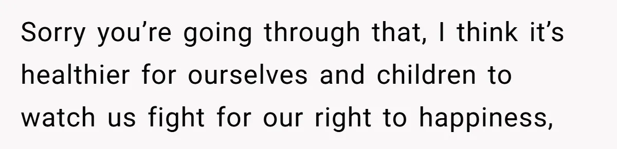 Devoted Stay-At-Home Dad Uncovers Wife’s Secret Date - 5000 Words Journal Of A Heartbroken Man Sorry you’re going through that, I think it’s healthier for ourselves and children to watch us fight for our right to happiness,