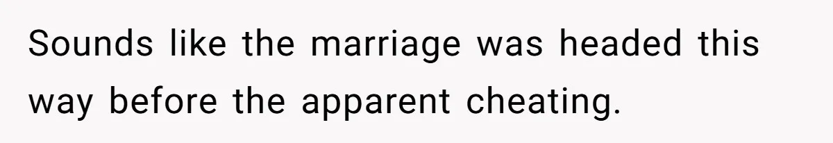 Devoted Stay-At-Home Dad Uncovers Wife’s Secret Date - 5000 Words Journal Of A Heartbroken Man Sounds like the marriage was headed this way before the apparent cheating.