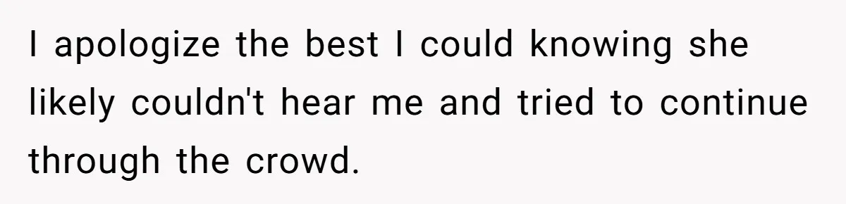 He Spilled a Drink by Accident - Then She Grabbed His Drinks, So He Poured One on Her Head I apologize the best I could knowing she likely couldn't hear me and tried to continue through the crowd.