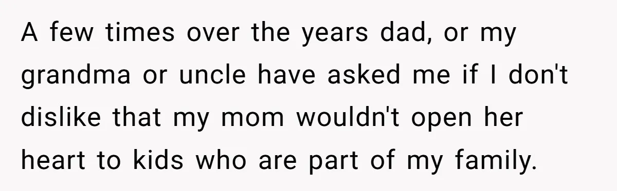 Teen Shuts Down Dad’s Plea To Make Mom Parent His Affair Kids, Chaos Erupts At Christmas A few times over the years dad, or my grandma or uncle have asked me if I don't dislike that my mom wouldn't open her heart to kids who are...