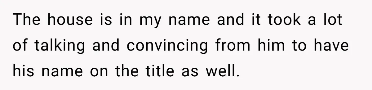 Woman Cuts Fiances Off The House Title After His “Lucky Pen” Prank Backfires Spectacularly The house is in my name and it took a lot of talking and convincing from him to have his name on the title as well.