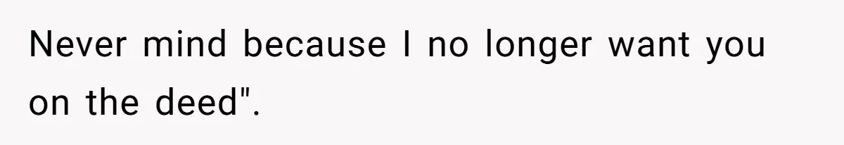 Woman Cuts Fiances Off The House Title After His “Lucky Pen” Prank Backfires Spectacularly Never mind because I no longer want you on the deed".