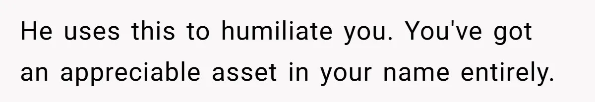 Woman Cuts Fiances Off The House Title After His “Lucky Pen” Prank Backfires Spectacularly He uses this to humiliate you. You've got an appreciable asset in your name entirely.