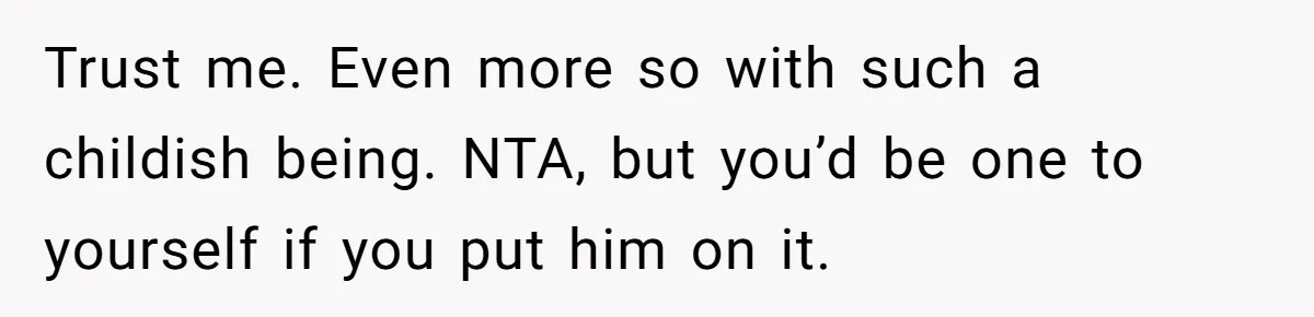 Woman Cuts Fiances Off The House Title After His “Lucky Pen” Prank Backfires Spectacularly Trust me. Even more so with such a childish being. NTA, but you’d be one to yourself if you put him on it.