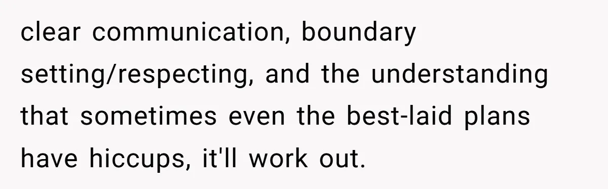 Exhausted Wife Begs Husband To Stop Giving Hour-Long Operation Play-By-Play Every Single Night clear communication, boundary setting/respecting, and the understanding that sometimes even the best-laid plans have hiccups, it'll work out.