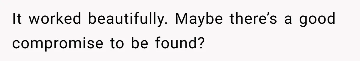 Exhausted Wife Begs Husband To Stop Giving Hour-Long Operation Play-By-Play Every Single Night It worked beautifully. Maybe there’s a good compromise to be found?