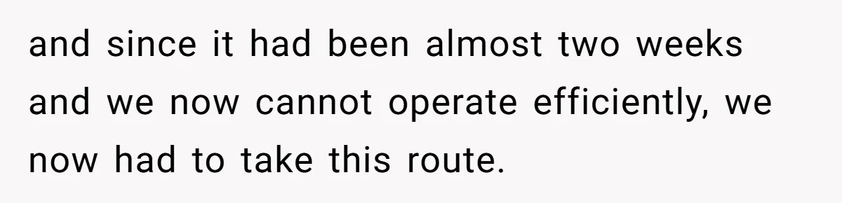 She Told Him ‘Only Submit Tickets’ - So He Did, and It Cost the Store $25,000 and since it had been almost two weeks and we now cannot operate efficiently, we now had to take this route.