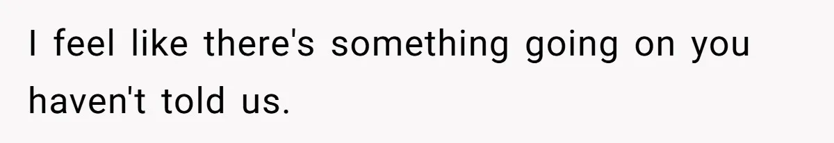 Wife Keeps Telling Everyone They’re Broke For Years, Husband Finally Reveals Their Family Secret I feel like there's something going on you haven't told us.