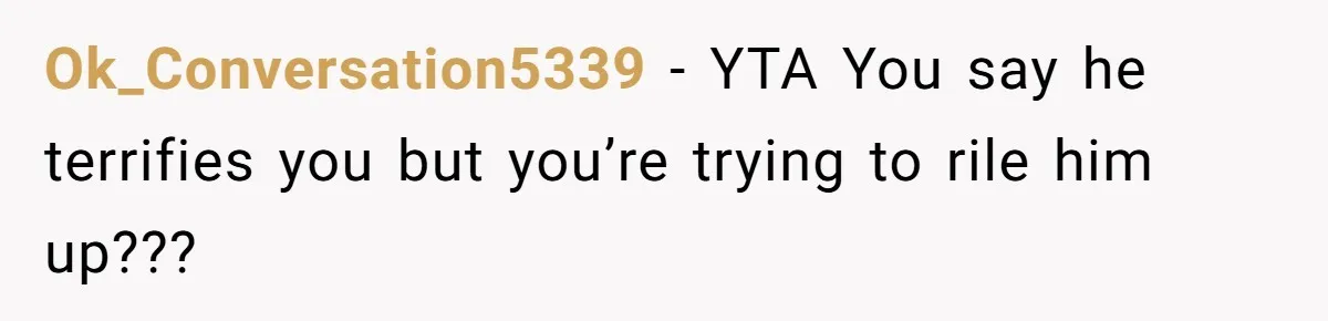 She Spotted Her Old Diamond on Her Ex’s New Fiancée - Now She’s Tempted to Tell Her the Truth Ok_Conversation5339 − YTA You say he terrifies you but you’re trying to rile him up???