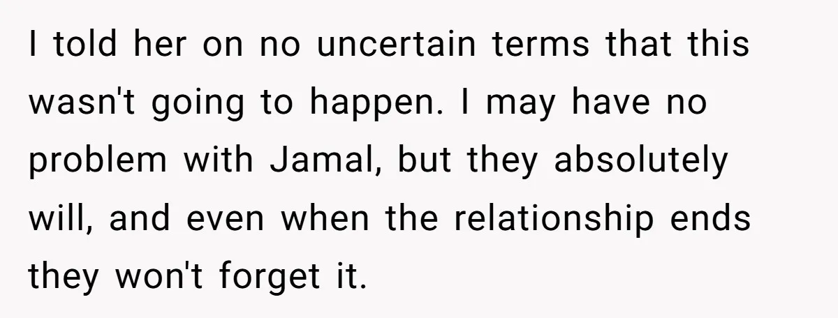 Father Forbids Daughter From Introducing Black Boyfriend To Grandparents During Family Visit I told her on no uncertain terms that this wasn't going to happen. I may have no problem with Jamal, but they absolutely will, and even when the relationship ends...
