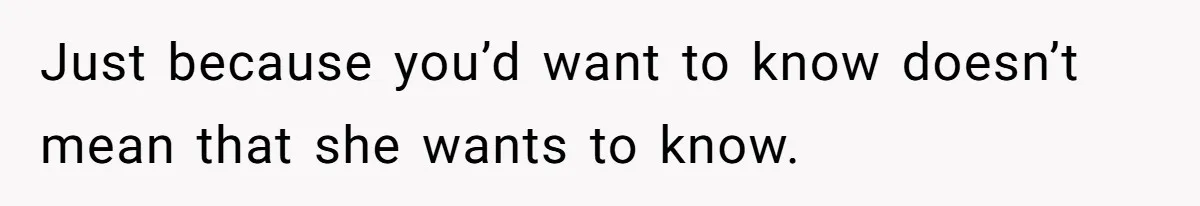 She Spotted Her Old Diamond on Her Ex’s New Fiancée - Now She’s Tempted to Tell Her the Truth Just because you’d want to know doesn’t mean that she wants to know.