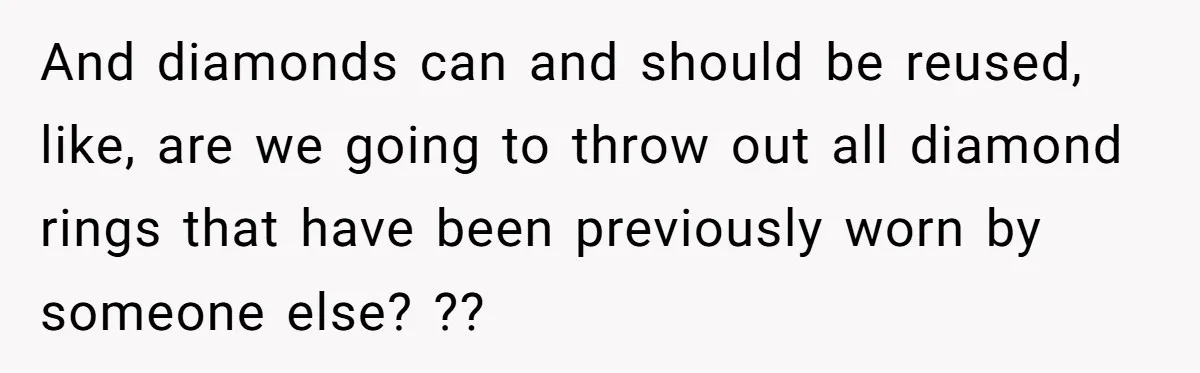 She Spotted Her Old Diamond on Her Ex’s New Fiancée - Now She’s Tempted to Tell Her the Truth And diamonds can and should be reused, like, are we going to throw out all diamond rings that have been previously worn by someone else? ??