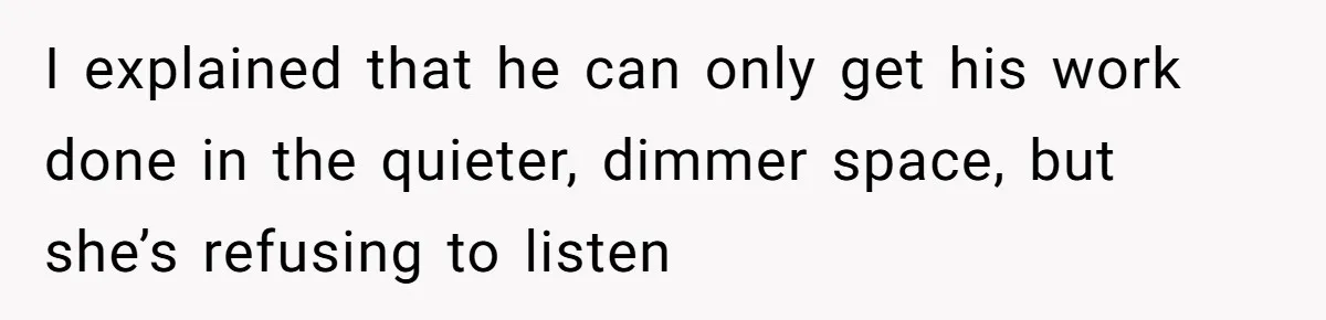 She Moved a Struggling Student to a Calmer Spot - Now His Mom Is Furious and Calling Her Ou I explained that he can only get his work done in the quieter, dimmer space, but she’s refusing to listen