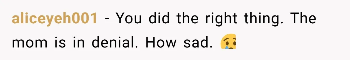 She Moved a Struggling Student to a Calmer Spot - Now His Mom Is Furious and Calling Her Ou aliceyeh001 − You did the right thing. The mom is in denial. How sad. 😢