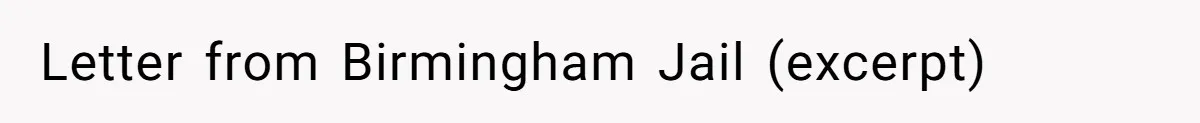 Father Forbids Daughter From Introducing Black Boyfriend To Grandparents During Family Visit Letter from Birmingham Jail (excerpt)